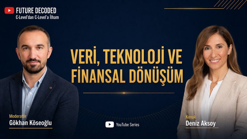 Veri, Teknoloji ve Finansal Dönüşüm